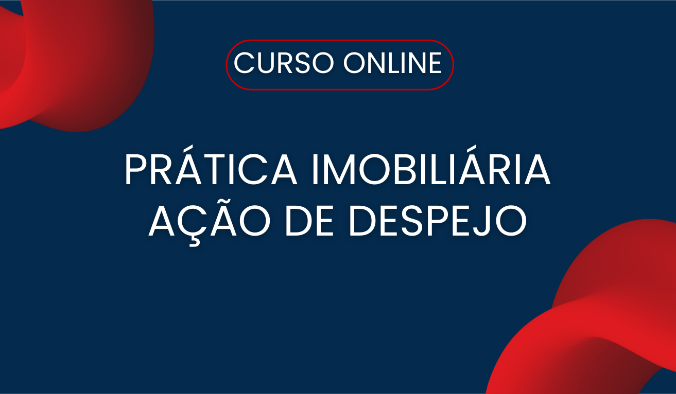 Prática Imobiliária: Ação de Despejo Prática Imobiliária: Ação de Despejo